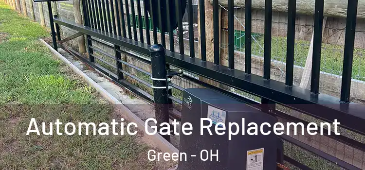 Automatic Gate Replacement Green - OH