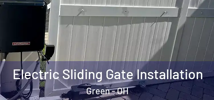 Electric Sliding Gate Installation Green - OH